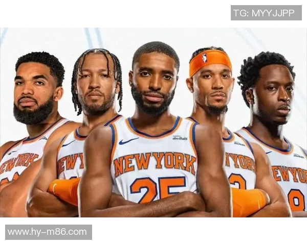 尼克斯队宣布阵容调整，备战新赛季挑战